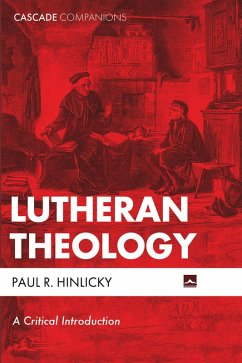 Lutheran Theology (eBook, ePUB) - Hinlicky, Paul R.