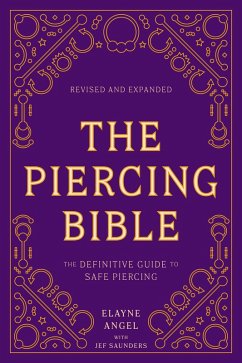 The Piercing Bible, Revised and Expanded (eBook, ePUB) - Angel, Elayne