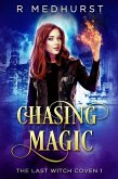 Chasing Magic (The Last Witch Coven, #1) (eBook, ePUB)