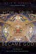 How the Spirit Became God (eBook, ePUB) - Bild 1