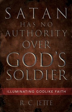Satan Has No Authority Over God's Soldier (eBook, ePUB)
