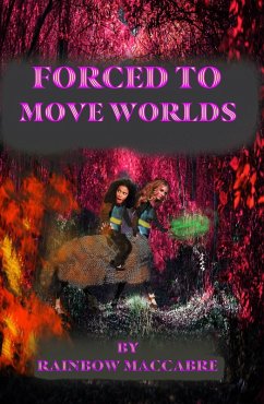 Forced to Move Worlds (eBook, ePUB) - Maccabre, Rainbow