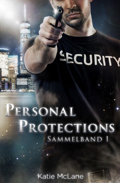 Personal Protections - Sammelband 1 (eBook, ePUB) - Mclane, Katie