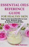 Essential Oils Reference Guide for Healthy Skin (eBook, ePUB)