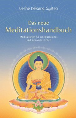 Das neue Meditationshandbuch (eBook, ePUB) - Gyatso, Geshe Kelsang