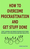 How to Overcome Procrastination and Get Stuff Done (eBook, ePUB)