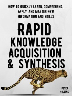 Rapid Knowledge Acquisition & Synthesis (eBook, ePUB) - Hollins, Peter
