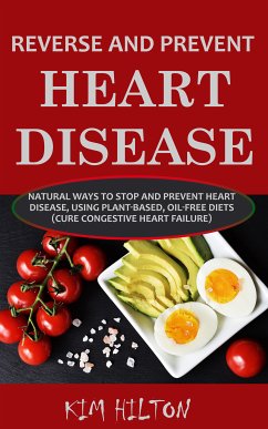 Reverse and Prevent Heart Disease (eBook, ePUB) - Hilton, Kim