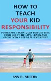 How to Teach Your Kid Responsibility (eBook, ePUB)