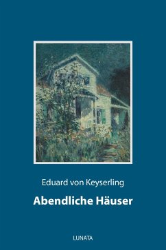 Abendliche Häuser (eBook, ePUB) - von Keyserling, Eduard