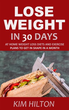 Lose Weight in 30 Days (eBook, ePUB) - Hilton, Kim