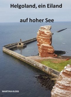 Helgoland, ein Eiland auf hoher See (eBook, ePUB) - Kloss, Martina