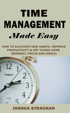 Time Management Made Easy (eBook, ePUB) - Strachan, Joshua