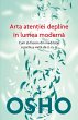 OSHO - Arta Atentiei Depline in Lumea... - Bild 1