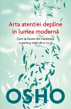 OSHO - Arta Atentiei Depline in Lumea Moderna (eBook, ePUB) - OSHO