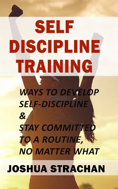 Self-Discipline Training (eBook, ePUB) - Strachan, Joshua
