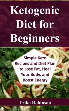Ketogenic Diet for Beginners (eBook, ePUB) - Robinson, Erika