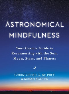 Astronomical Mindfulness (eBook, ePUB) - De Pree, Christopher G.; Scoles, Sarah