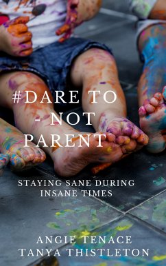 #Dare to – not parent (eBook, ePUB) - Tenace, Angie; Thistleton, Tanya