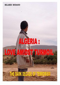 Algeria : Love Amidst Turmoil (eBook, ePUB) - Boudaoud, Bellaredj