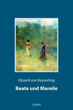Beate und Mareile (eBook, ePUB) - Keyserling, Eduard Von