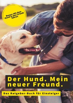 Der Hund. Mein neuer Freund. (eBook, ePUB) - Jäger, Sebastian