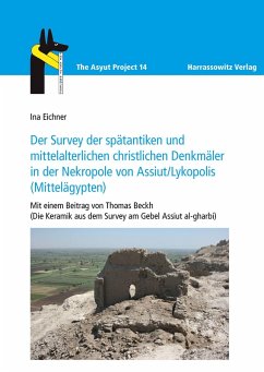 Der Survey der spätantiken und mittelalterlichen christlichen Denkmäler in der Nekropole von Assiut/Lykopolis (Mittelägypten) (eBook, PDF) - Eichner, Ina