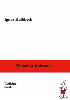 Einmal ist Kainsmal. (eBook, ePUB) - Halbbeck, Ignaz