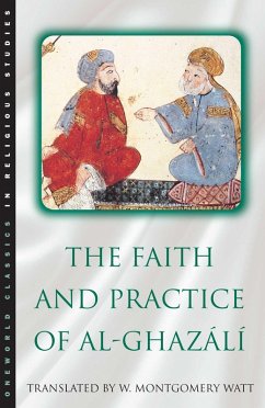 The Faith and Practice of Al-Ghazali (eBook, ePUB) - Watt, W. Montgomery; Ghazali, Abu Hamid Muhammad ibn Muhammad al
