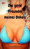 Die geile Freundin meines Onkels (eBook, ePUB)