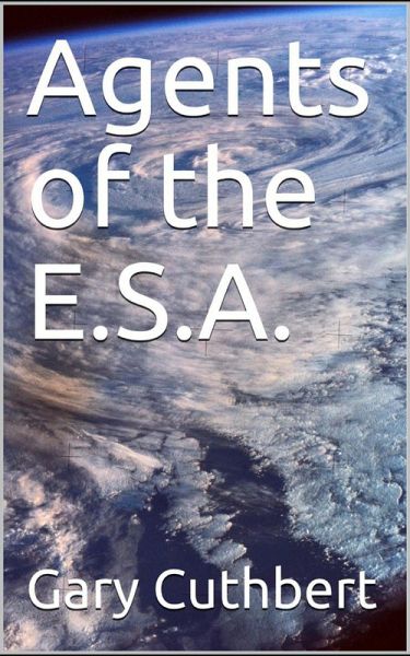 Agents of the E.S.A. (eBook, ePUB) Agents of the E.S.A. (eBook, ePUB)