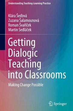 Getting Dialogic Teaching into Classrooms - Sedová, Klára;Salamounová, Zuzana;Svarícek, Roman