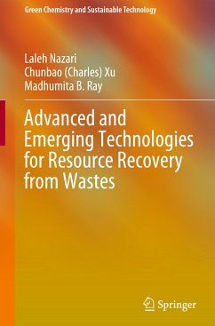 Advanced and Emerging Technologies for Resource Recovery from Wastes - Nazari, Laleh;Xu, Chunbao (Charles);Ray, Madhumita B.