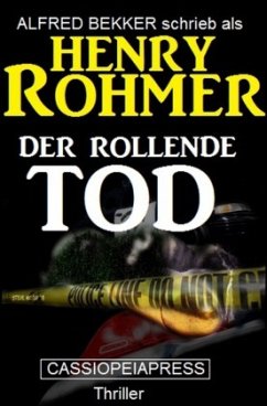 Der rollende Tod: Thriller - Bekker, Alfred;Rohmer, Henry