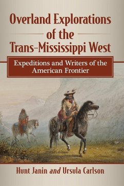 Overland Explorations of the Trans-Mississippi West - Janin, Hunt; Carlson, Ursula