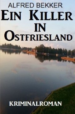 Cover Ein Killer in Ostfriesland: Kriminalroman