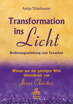 Transformation ins Licht - Tittelmeier, Antje