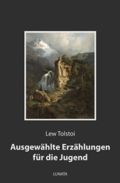 Ausgewählte Erzählungen für die Jugend - Tolstoi, Lew