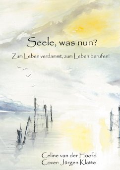 Seele, was nun? - van der Hoofd, Celine