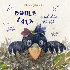 Dohle Lala und die Musik - Steinke, Elena