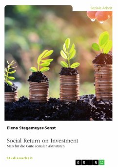 Social Return on Investment (SROI). Maß für die Güte sozialer Aktivitäten (eBook, ePUB) - Stegemeyer-Senst, Elena