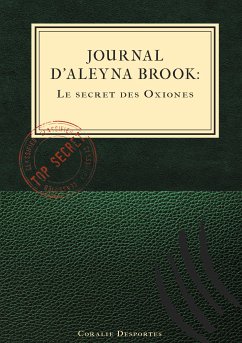 Journal d'Aleyna Brook : Le secret des Oxiones (eBook, ePUB)