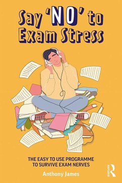 Say 'No' to Exam Stress (eBook, PDF) - James, Anthony
