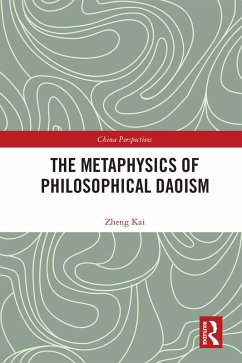 The Metaphysics of Philosophical Daoism (eBook, ePUB) - Zheng, Kai