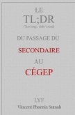 Le TL;DR du passage du secondaire au CÉGEP (eBook, ePUB) Le TL;DR du passage du secondaire au CÉGEP (eBook, ePUB)