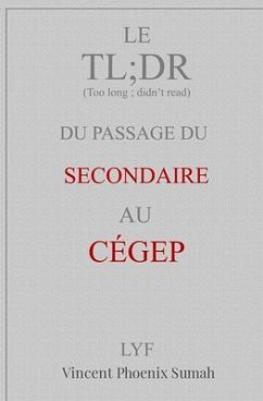 Le TL;DR du passage du secondaire au CÉGEP (eBook, ePUB) - Sumah, Vincent P