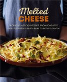 Melted Cheese: Gloriously gooey recipes to satisfy your cravings (eBook, ePUB)