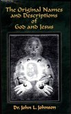 The Original Names and Descriptions of God and Jesus (eBook, ePUB) The Original Names and Descriptions of God and Jesus (eBook, ePUB)
