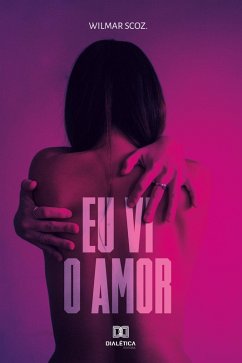 Cover Eu vi o Amor (eBook, ePUB)