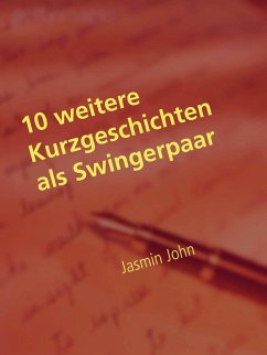 10 weitere Kurzgeschichten als Swingerpaar (eBook, ePUB) - John, Jasmin